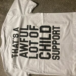 White awful lot of child support tee